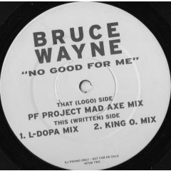 Bruce Wayne - No Good For Me - Logic records