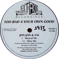 Jon Jon & Fai - Jon Jon & Fai - Too Bad 4 Your Own Good - The Next Room