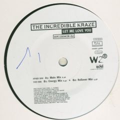 The Incredible Kraze - The Incredible Kraze - Let Me Love You - West 2 Recordings