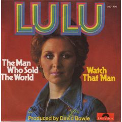 Lulu - Lulu - The Man Who Sold The World / Watch That Man - Polydor