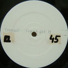 Tranquil - Tranquil - You've Got It - 786 Approved