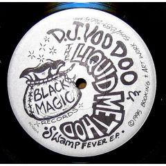 DJ Voodoo & The Liquid Method - DJ Voodoo & The Liquid Method - Swamp Fever EP - Black Magic
