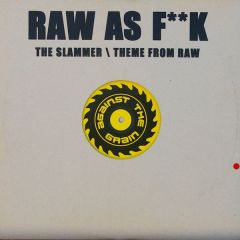 Raw As F**K - Raw As F**K - The Slammer - Against The Grain