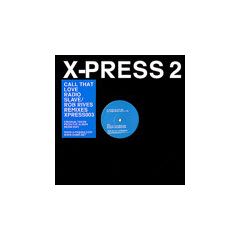 X-Press 2 - X-Press 2 - Call That Love (Remixes) - Skint