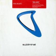 Pete Heller - Pete Heller - Big Love (Us Remixes) - Subliminal