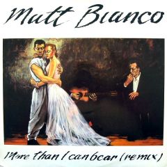 Matt Bianco - Matt Bianco - More Than I Can Bear (Remix) - WEA