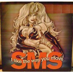 SMS  - SMS  - I Like The Way You Move - Glass 