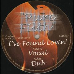 Pure Filth - Pure Filth - I've Found Lovin' - Pure Filth Records