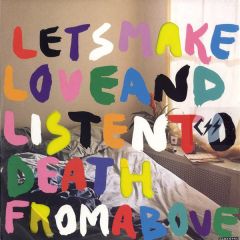 CSS - Let's Make Love And Listen To Death From Above - Sub Pop