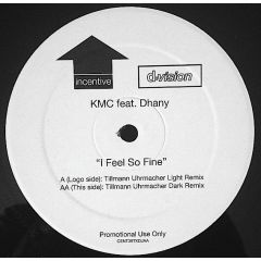 KMC Feat. Dhany - KMC Feat. Dhany - I Feel So Fine - Incentive, D:vision Records
