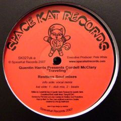 Quentin Harris Ft Cordell Mcclary - Quentin Harris Ft Cordell Mcclary - Traveling (Restless Soul Mixes) - Space Kat Records