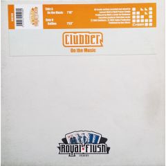 Clubber - Clubber - On The Music - Royal Flush