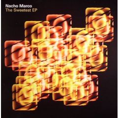 Nacho Marco - Nacho Marco - The Sweetest EP - Freerange