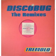 Discobug - Discobug - Discobug (The Remixes) - Tremolo