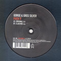 Gorge & Greg Silver - Gorge & Greg Silver - Fuck It - Alphabet City