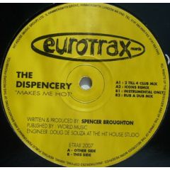 The Dispencery - The Dispencery - Makes Me Hot - Eurotrax