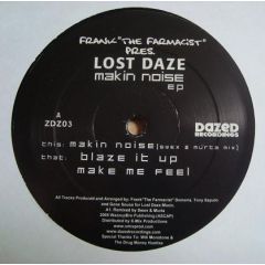Frank The Farmacist Pres Lost Daze - Frank The Farmacist Pres Lost Daze - Makin Noise EP - Dazed 3