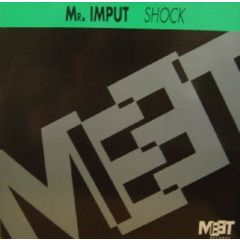 Mr. Imput - Mr. Imput - Shock - Meet Records
