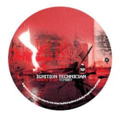 Ignition Technician - Ignition Technician - Ignite It EP - Tcp Recordings
