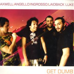 Axwell / Ingrosso / Angello / Laidback Luke - Axwell / Ingrosso / Angello / Laidback Luke - Get Dumb (Remixes) - Nets Work