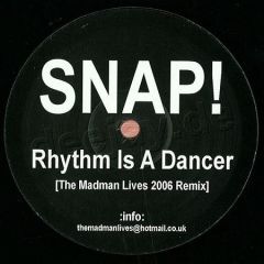 Snap! - Snap! - Rhythm Is A Dancer (The Madman Lives 2006 Remix) - Not On Label
