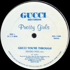 Pretty Girls - Pretty Girls - Gucci You'Re Through - Gucci Records