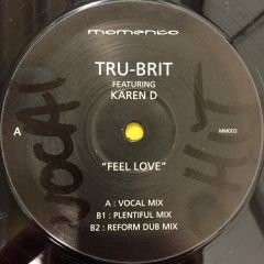 Tru-Brit Feat Karen D - Tru-Brit Feat Karen D - Feel Love - Momento