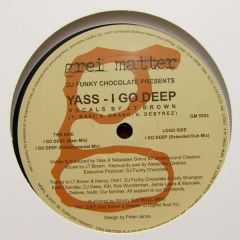 Yass Ft. L T Brown - Yass Ft. L T Brown - I Go Deep - Grei Matter