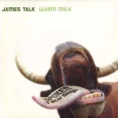 James Talk - James Talk - Warm Milk - Spoken Records 