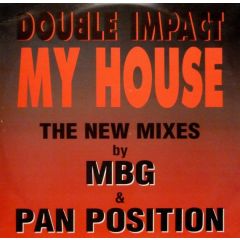 Double Impact - Double Impact - My House (New Mixes) - New Meal Power