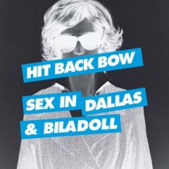 Sex In Dallas & Biladoll - Sex In Dallas & Biladoll - Hit Back Bow / Digital Memory - Record Makers