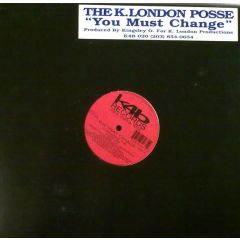 K London Posse - K London Posse - You Must Change - K4B