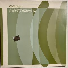 Lenny Fontana Pres. Black Sun - Lenny Fontana Pres. Black Sun - Work To Do - Estereo