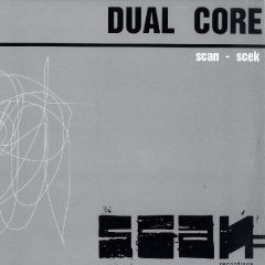 Dual Core - Dual Core - Scan - Scek - Scan Recordings