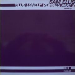 Sam Ellis - Sam Ellis - Club Lonely - Paral.lel Records