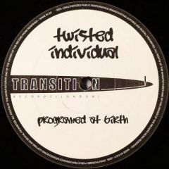 Twisted Individual - Twisted Individual - Programmed At Birth - Transition