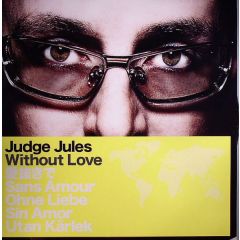 Judge Jules - Judge Jules - Without Love - Maelstrom