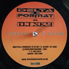 Delta & Format Vs DJ Sky - Delta & Format Vs DJ Sky - Reach Out - Fireclown