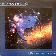Children Of Dub - Children Of Dub - Adrenochrome - Magick Eye Records