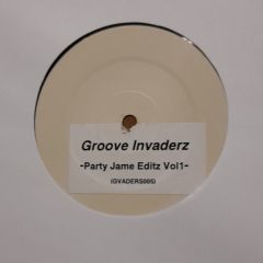Groove Invaderz - Groove Invaderz - Party Jame Editz Volume 1 - Groove Invaderz
