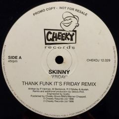 Skinny - Friday - Cheeky