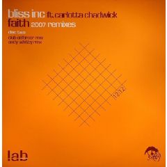 Bliss Inc. Ft. Carlotta Chadwick - Bliss Inc. Ft. Carlotta Chadwick - Faith (2007 Remixes) - Lab Recordings