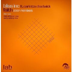 Bliss Inc. Ft. Carlotta Chadwick - Bliss Inc. Ft. Carlotta Chadwick - Faith (2007 Remixes) - Lab Recordings