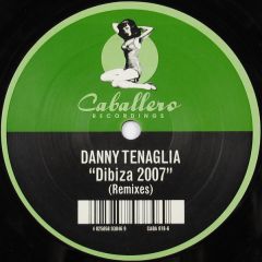 Danny Tenaglia - Danny Tenaglia - Dibiza 2007 (Remixes) - Caballero Recordings