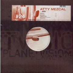 Atty Mezcal - Atty Mezcal - Attystatik - Planet Vision