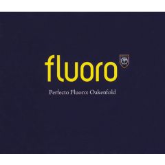 Oakenfold - Oakenfold - Perfecto Fluoro - Perfecto