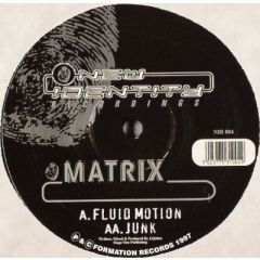Matrix - Matrix - Fluid Motion / Junk - New Identity Recordings