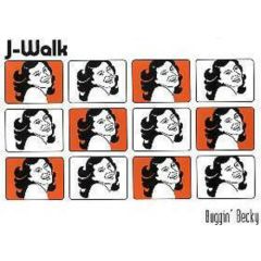 J-Walk - J-Walk - Buggin' Becky - Pleasure