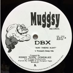 DBX - DBX - And There Ain't - Muggsy Records