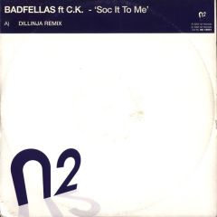 Badfellas Ft Ck - Badfellas Ft Ck - Soc It To Me (Dillinja Remix) - N2 Records